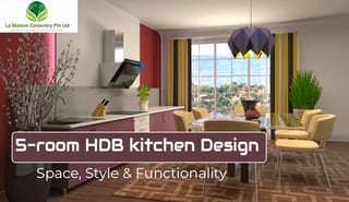 5-Room HDB Kitchen Design Tips for Singapore Homes | La Maison Carpentry