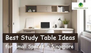 How to Choose the Perfect Study Table for Small Spaces in Singapore homes
