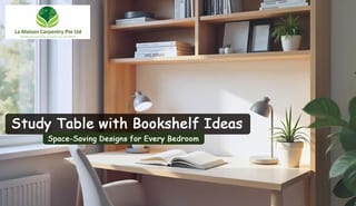 Study Table with Bookshelf Design Ideas for Bedrooms in 2025